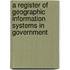A Register Of Geographic Information Systems In Government