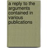 A Reply To The Arguments Contained In Various Publications door Joseph Marryat