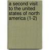 A Second Visit To The United States Of North America (1-2) door Sir Charles Lyell