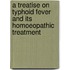 A Treatise On Typhoid Fever And Its Homoeopathic Treatment