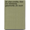 Ab Urbe Condita. Liber Xxv /römische Geschichte. 25. Buch by Titus Livius