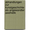 Abhandlungen Zur Kunstgeschichte Als Angewandter Aesthetik door Hermann Ulrici