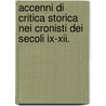 Accenni Di Critica Storica Nei Cronisti Dei Secoli Ix-xii. door Angelo Sammarco
