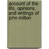 Account of the Life, Opinions, and Writings of John Milton