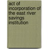 Act Of Incorporation Of The East River Savings Institution door East River Savings Bank