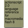 ActionScript 2.0 Language Reference for Macromedia Flash 8 door Shimul Rahim