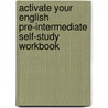 Activate Your English Pre-Intermediate Self-Study Workbook door Barbara Sinclair