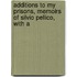 Additions to My Prisons, Memoirs of Silvio Pellico, with a