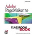 Adobe(r) Pagemaker(r) 7.0 Classroom In A Book [with Cdrom]