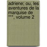 Adriene; Ou, Les Aventures de La Marquise de ***, Volume 2 door Pietro Chiari