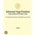 Advanced Yoga Practices - Easy Lessons For Ecstatic Living