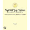 Advanced Yoga Practices - Easy Lessons For Ecstatic Living door Yogani