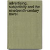 Advertising, Subjectivity and the Nineteenth-Century Novel by Sara Thornton