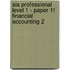 Aia Professional Level 1 - Paper 11 Financial Accounting 2