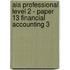 Aia Professional Level 2 - Paper 13 Financial Accounting 3
