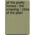 All the Pretty Horses / the Crossing / Cities of the Plain