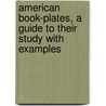 American Book-Plates, A Guide To Their Study With Examples door Allen Charles Dexter