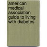 American Medical Association Guide To Living With Diabetes door M.D. Metzger Boyd E.
