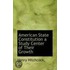 American State Constitution A Study Center Of Their Growth