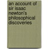 An Account Of Sir Isaac Newton's Philosophical Discoveries door Colin MacLaurin