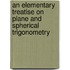 An Elementary Treatise On Plane And Spherical Trigonometry