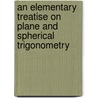 An Elementary Treatise On Plane And Spherical Trigonometry door Benjamin Peirce a. M