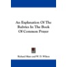 An Explanation of the Rubrics in the Book of Common Prayer by Richard Mant