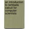 An Introduction To Lambada Calculi For Computer Scientists by C. Hankin