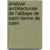 Analyse Architecturale de L'Abbaye de Saint-Tienne de Caen door Georges Bouet
