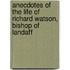 Anecdotes Of The Life Of Richard Watson, Bishop Of Landaff