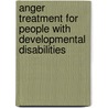 Anger Treatment For People With Developmental Disabilities door Raymond W. Novaco