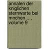 Annalen Der Kniglichen Sternwarte Bei Mnchen ..., Volume 9 door Munich Sternwarte