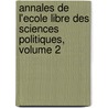 Annales de L'Ecole Libre Des Sciences Politiques, Volume 2 door Ecole Libre Des Sciences Politiques