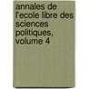 Annales de L'Ecole Libre Des Sciences Politiques, Volume 4 door Ecole Libre Des Sciences Politiques