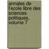 Annales de L'Ecole Libre Des Sciences Politiques, Volume 7 door Ecole Libre Des Sciences Politiques