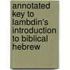 Annotated Key To Lambdin's Introduction To Biblical Hebrew door H.G.M. Williamson