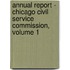 Annual Report - Chicago Civil Service Commission, Volume 1