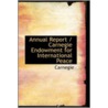 Annual Report / Carnegie Endowment For International Peace door Dales Carnegie