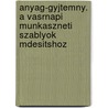 Anyag-Gyjtemny. a Vasrnapi Munkaszneti Szablyok Mdesitshoz door Onbekend