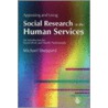 Appraising And Using Social Research In The Human Services by Michael Sheppard