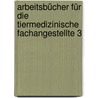 Arbeitsbücher für die Tiermedizinische Fachangestellte 3 by Ingrid Köthe