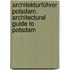 Architekturführer Potsdam. Architectural Guide to Potsdam