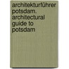 Architekturführer Potsdam. Architectural Guide to Potsdam door Paul Sigel