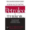 Armagedon, petroleo, y terror/ Armageddon, Oil, and Terror door Mark Hitchcock