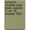 Armour's Monthly Cook Book, Volume 2, No. 12, October 1913 door Onbekend