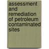 Assessment and Remediation of Petroleum Contaminated Sites door G. Mattney Cole