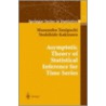 Asymptotic Theory of Statistical Inference for Time Series door Yoshihide Kakizawa