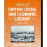 Atlas of British Social and Economic History Since C. 1700 door Rex Pope
