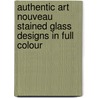 Authentic Art Nouveau Stained Glass Designs In Full Colour door Onbekend