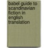 Babel Guide To Scandinavian Fiction In English Translation